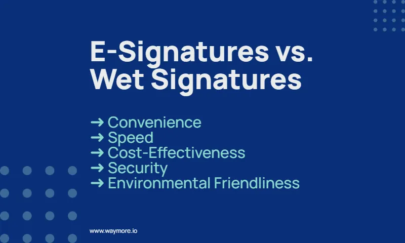 E-signatures vs. Wet Signatures Key Differences