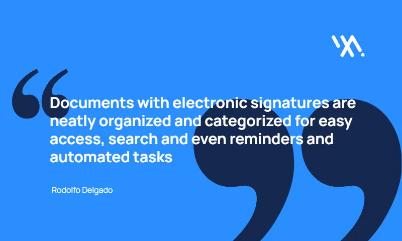 E-signatures boost document organization (Rodolfo Delgado, Forbes). Easy access, search, reminders and automated tasks keep everything in order.