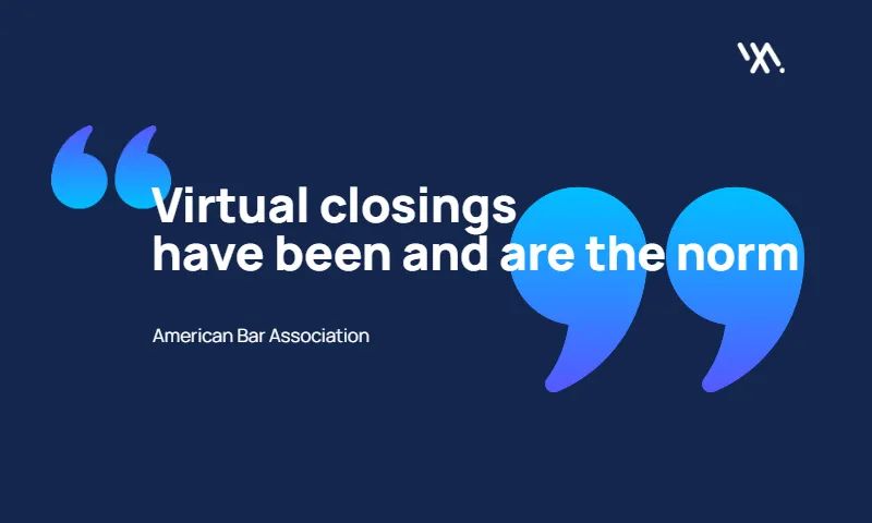 American Bar Association says virtual closings are the norm, with business partners and lawyers rarely meeting for physical signatures.